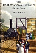 The Railways of Britain - Past and Present by NOCK, O.S. 